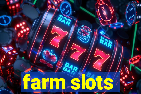 farm slots